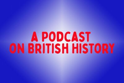 A Podcast on British History